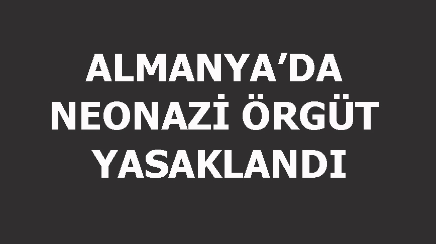 Almanya'da neonazi örgüt yasaklandı